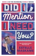 Did I Mention I Need You? (The DIMILY Series)