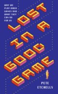 Lost in a Good Game