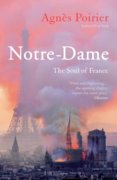 Notre Dame The Soul of France