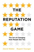 The Reputation Game The Art of Changing How People See You
