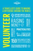 Volunteer : A Travellers Guide to Making a Difference Around the World