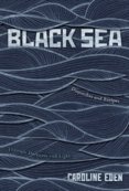 Black Sea : Dispatches and Recipes - Through Darkness and Light