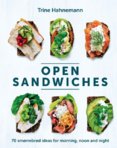 Open Sandwiches : 70 smorrebrod ideas for morning, noon and night