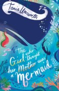 The Girl Who Thought Her Mother Was A Mermaid