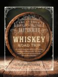 The Curious Bartenders Whiskey Road Trip