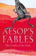 Aesops Fables : The Cruelty of the Gods
