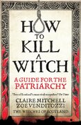 HOW TO KILL A WITCH