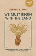 We Must Begin with the Land