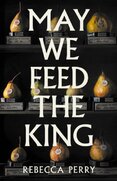 May We Feed the King