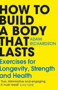 How To Build a Body That Lasts