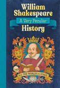 William Shakespeare: A Very Peculiar History