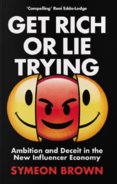 Get Rich or Lie Trying