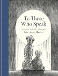 To Those Who Speak