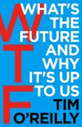 WTF: Whats the Future and Why Its Up to Us
