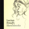 Lucian Freuds Sketchbooks