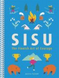 Sisu: The Finnish Art of Courage