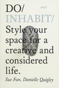 Do Inhabit : Style Your Space For A Creative And Considered Life