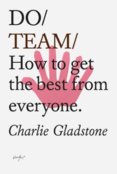Do Team : How To Get The Best From Everyone