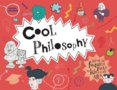 Cool Philosophy : Filled with Facts for Kids of All Ages