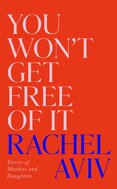 You Won’t Get Free of It