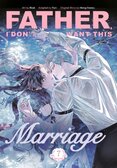 Father, I Dont Want This Marriage, Vol. 7