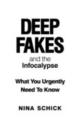 Deep Fakes and the Infocalypse