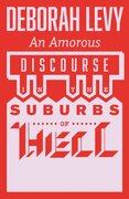 An Amorous Discourse in the Suburbs of Hell