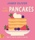 Jamie Oliver: Lets Make Pancakes
