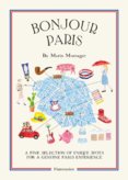 Bonjour Paris: The Bonjour City Map Guides