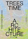 Trees, Time, Architecture