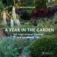 Year in the Garden : 365 Inspirational Gardens and Gardening Tips