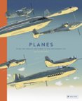 Planes: From the Wright Brothers to the Supersonic Jet