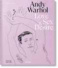 Andy Warhol. Love, Sex, and Desire. Drawings 1950-1962