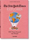 NYT Explorer. 100 Trips Around the World