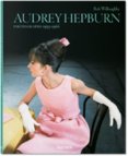Audrey Hepburn. Photographs 1953–1966