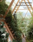 Evergreen Architecture : Overgrown Buldings and Greener Living