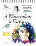 A Watercolour a Day: 365 Tips and Ideas for Improving Your Skills and Creativity