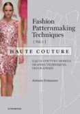 Fashion Patternmaking Techniques: Haute Couture