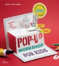 Pop-Up Workshop for Kids: Fold, Cut, Paint and Glue