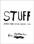 Kim Hastreiter: STUFF