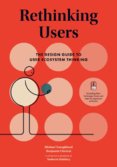 Rethinking Users : The Design Guide to User Ecosystem Thinking
