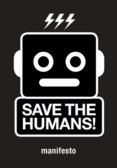 Save the Humans: Manifesto for Creative Thinking in the Digital Age