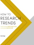 How to Research Trends: Use trend watching to boost innovation