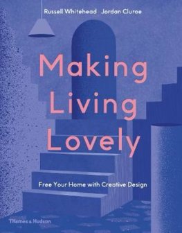 Making Living Lovely: Free Your Home with Creative Design