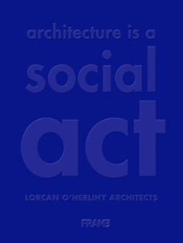 Architecture is a Social Act