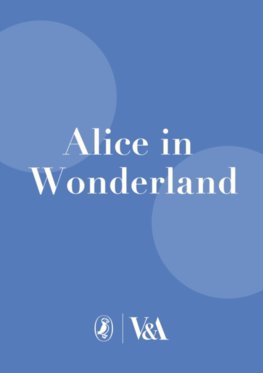 The Complete Alice: V&A Collectors Edition