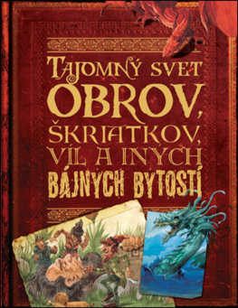 Tajomný svet obrov, škriatkov, víl a iných bájnych bytostí