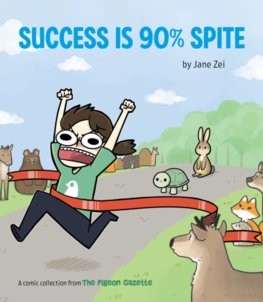 Success Is 90% Spite