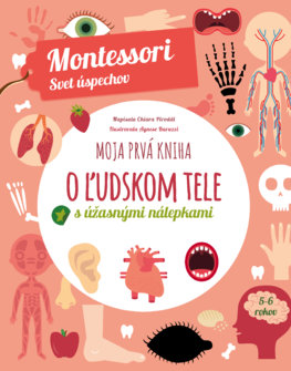 Moja prvá kniha o ľudskom tele (Montessori: Svet úspechov)