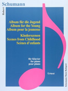Schumann  Album fur die Jugend, Kinderszenen  Schumann